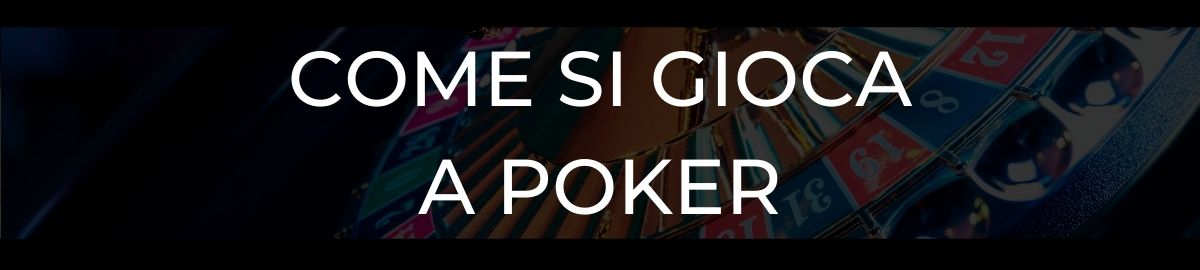 Come si gioca a Poker