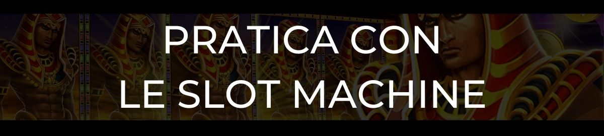 Pratica con le slot machine